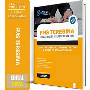 Apostila FMS Teresina 2024 - Assistente Técnico Administrativo - Auxiliar de Administração
