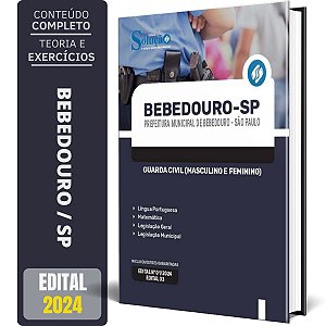 Apostila Prefeitura de Bebedouro SP 2024 - Guarda Civil (Masculino e Feminino)