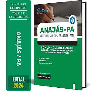 Apostila Prefeitura de Anajás PA 2024 - Comum Alfabetizado: Auxiliar de Serviços Gerais, Auxiliar de Serviços Urbanos