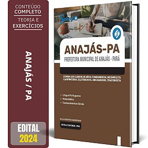 Apostila Prefeitura de Anajás PA 2024 - Comum aos Cargos de Nível Fundamental Incompleto
