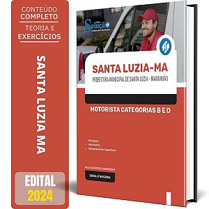 Apostila Prefeitura de Santa Luzia MA 2024 - Motorista - Categorias B e D