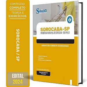 Apostila Prefeitura de Sorocaba SP 2024 - Agente de Combate às Endemias