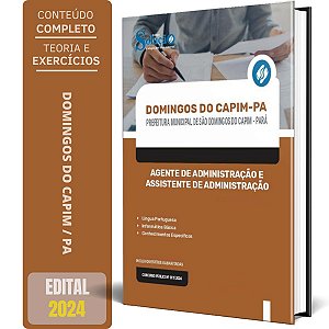 Apostila Prefeitura de São Domingos do Capim PA 2024 - Agente de Administração e Assistente de Administração