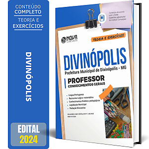 Apostila Prefeitura de Divinópolis MG 2024 - Professor (Conhecimentos Gerais)