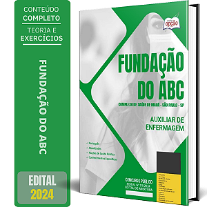 Apostila Fundação do ABC 2024 - Complexo de Saúde de Mauá - SP 2024 - Auxiliar de Enfermagem