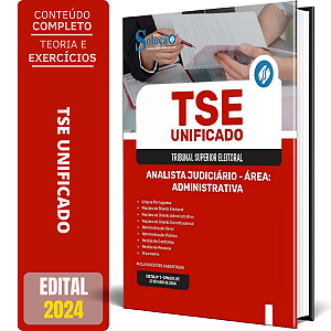 Apostila TSE Unificado 2024 - Analista Judiciário - Área: Administrativa