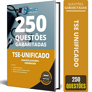 Caderno de Questões TSE Unificado - Analista Judiciário - Área: Apoio Especializado - Especialidade: Enfermagem