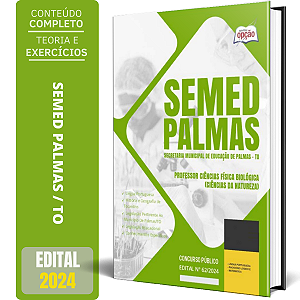 Apostila SEMED Palmas TO 2024 - Professor Ciências Física Biológica (Ciências da Natureza)
