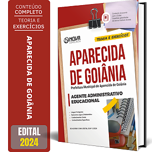 Apostila Prefeitura de Aparecida de Goiânia GO 2024 - Agente Administrativo Educacional