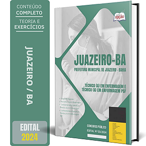 Apostila Prefeitura de Juazeiro BA 2024 - Técnico(a) em Enfermagem e Técnico(a) em Enfermagem PSF