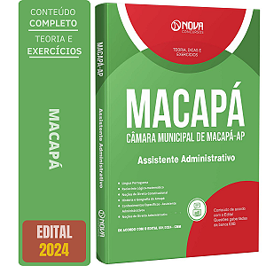 Apostila Câmara de Macapá AP 2024 - Assistente Administrativo