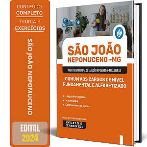 Apostila Prefeitura de São João Nepomuceno MG 2024 - Comum aos Cargos de Nível Fundamental e Alfabetizado