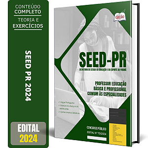 Apostila SEED PR 2024 - Professor Educação Básica e Profissional - Comum às Especialidades