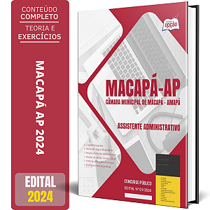 Apostila Câmara de Macapá AP 2024 - Assistente Administrativo