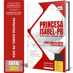 Apostila Prefeitura de Princesa Isabel PB 2024 - Agente Administrativo e Recepcionista