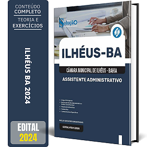 Apostila Câmara de Ilhéus BA 2024 - Assistente Administrativo