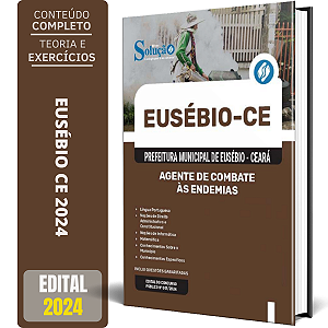 Apostila Prefeitura de Eusébio CE 2024 - Agente de Combate às Endemias