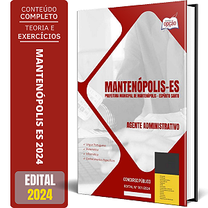 Apostila Prefeitura de Mantenópolis ES 2024 - Agente Administrativo