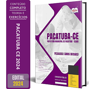 Apostila Prefeitura de Pacatuba CE 2024 - Pedagogo (Anos Iniciais)