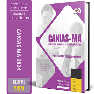 Apostila Prefeitura de Caxias MA 2024 - Professor de Educação Infantil
