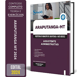 Apostila Prefeitura de Araputanga MT 2024 - Assistente Administrativo