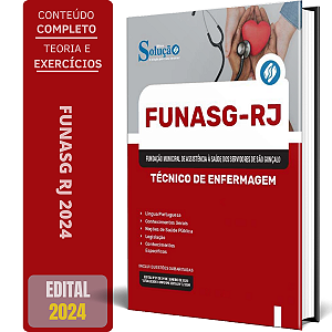 Apostila FUNASG RJ 2024 - Técnico de Enfermagem