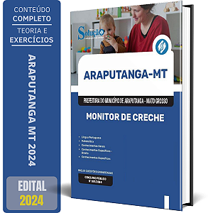 Apostila Prefeitura de Araputanga MT 2024 - Monitor de Creche