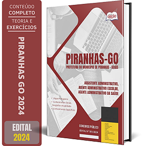 Apostila Prefeitura de Piranhas GO 2024 - Assistente Administrativo, Agente Administrativo Escolar e Agente Administra