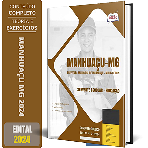 Apostila Prefeitura de Manhuaçu MG 2024 - Servente Escolar - Educação