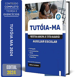 Apostila Prefeitura de Tutóia MA 2024 - Auxiliar Escolar