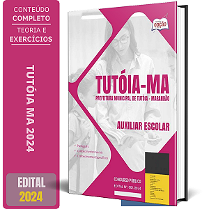 Apostila Prefeitura de Tutóia MA 2024 - Auxiliar Escolar