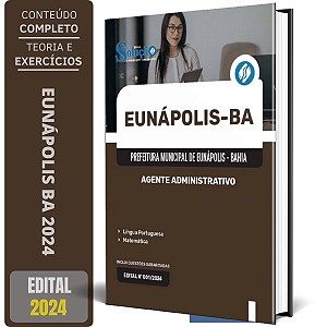 Apostila Prefeitura de Eunápolis BA 2024 - Agente Administrativo