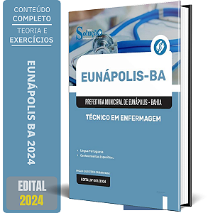 Apostila Prefeitura de Eunápolis BA 2024 - Técnico em Enfermagem