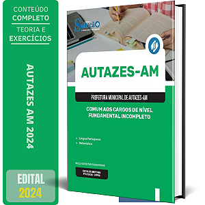 Apostila Prefeitura de Autazes - AM 2024 - Comum aos Cargos de Nível Fundamental Incompleto