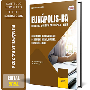 Apostila Prefeitura de Eunápolis BA 2024 - Comum aos Cargos: Auxiliar de Serviços Gerais, Coveiro, Cozinheira e Gari