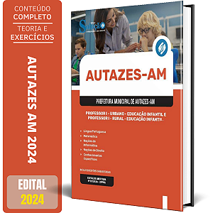 Apostila Prefeitura de Autazes AM 2024 - Professor I - Urbano - Educação Infantil e Professor I - Rural - Educação Inf
