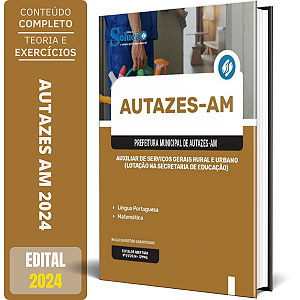 Apostila Prefeitura de Autazes AM 2024 - Auxiliar de Serviços Gerais Rural e Urbano (Lotação na Secretaria de Educação