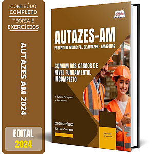 Apostila Prefeitura de Autazes AM 2024 - Comum aos Cargos de Nível Fundamental Incompleto