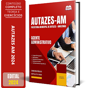 Apostila Prefeitura de Autazes AM 2024 - Agente Administrativo
