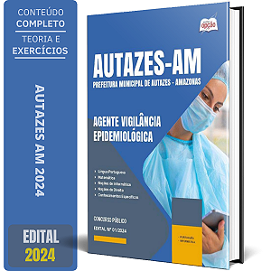 Apostila Prefeitura de Autazes AM 2024 - Agente Vigilância Epidemiológica