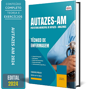 Apostila Prefeitura de Autazes AM 2024 - Técnico de Enfermagem