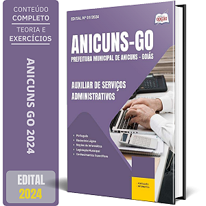 Apostila Prefeitura de Anicuns GO 2024 - Auxiliar de Serviços Administrativos