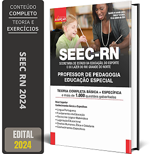 Apostila SEEC RN 2024 - PROFESSOR DE PEDAGOGIA EDUCAÇÃO ESPECIAL
