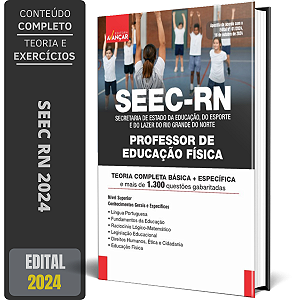 Apostila SEEC RN 2024 - PROFESSOR DE EDUCAÇÃO FÍSICA