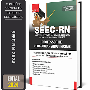 Apostila SEEC RN 2024 - PROFESSOR PEDAGOGIA - ANOS INICIAIS