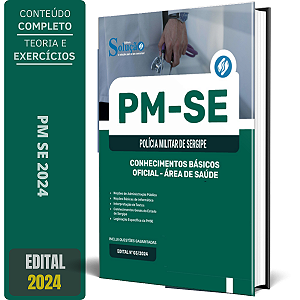 Apostila PM SE 2024 - Conhecimentos Básicos - Oficial - Área de Saúde