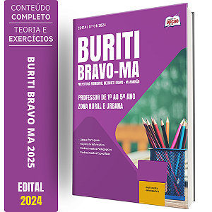 Apostila Prefeitura de Buriti Bravo MA 2025 - Professor de 1º ao 5º Ano - Zona Rural e Urbana