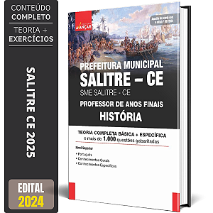 Apostila SME SALITRE CE 2025 - PREFEITURA MUNICIPAL SALITRE CE - PROFESSOR HISTÓRIA