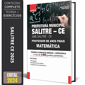 Apostila Concurso SME SALITRE CE 2025 - PROFESSOR MATEMÁTICA