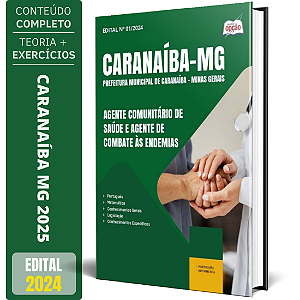 Apostila Prefeitura de Caranaíba MG 2025 - Agente Comunitário de Saúde e Agente de Combate às Endemias